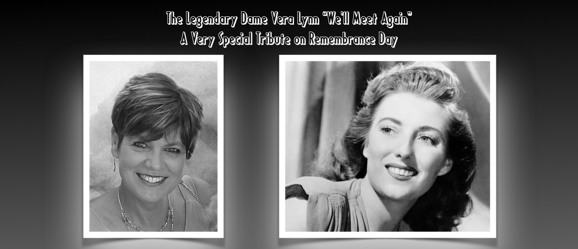 The Legendary Dame Vera Lynn - A Very Special Tribute