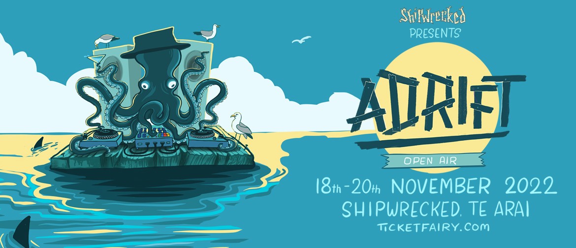 Shipwrecked Presents Adrift Open Air