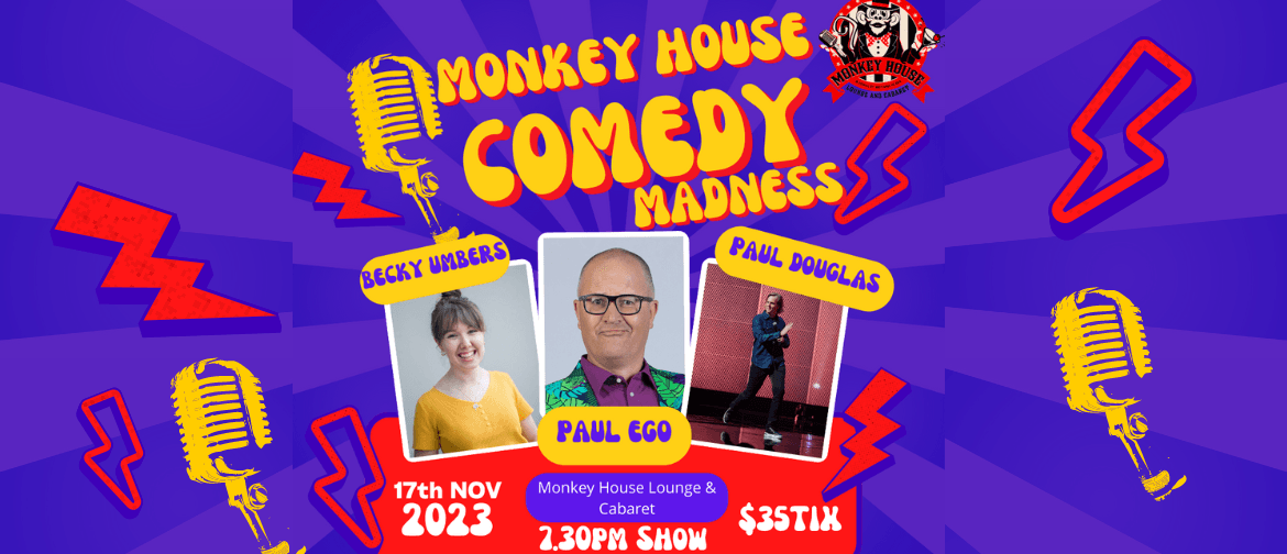 Monkey House Comedy: Paul Ego, Paul Douglas & Becky Umbers