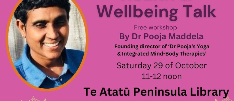 Health and Wellbeing Talk by Dr Pooja Maddela