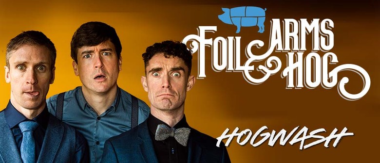 Foil, Arms & Hog – Hogwash Tour