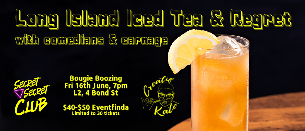Long Island Iced Tea & Regret: With Comedians and Carnage: CANCELLED