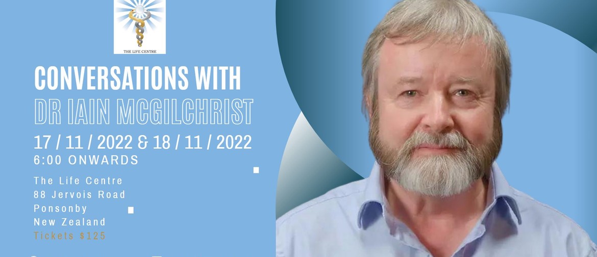 Conversations with Dr Iain McGilchrist