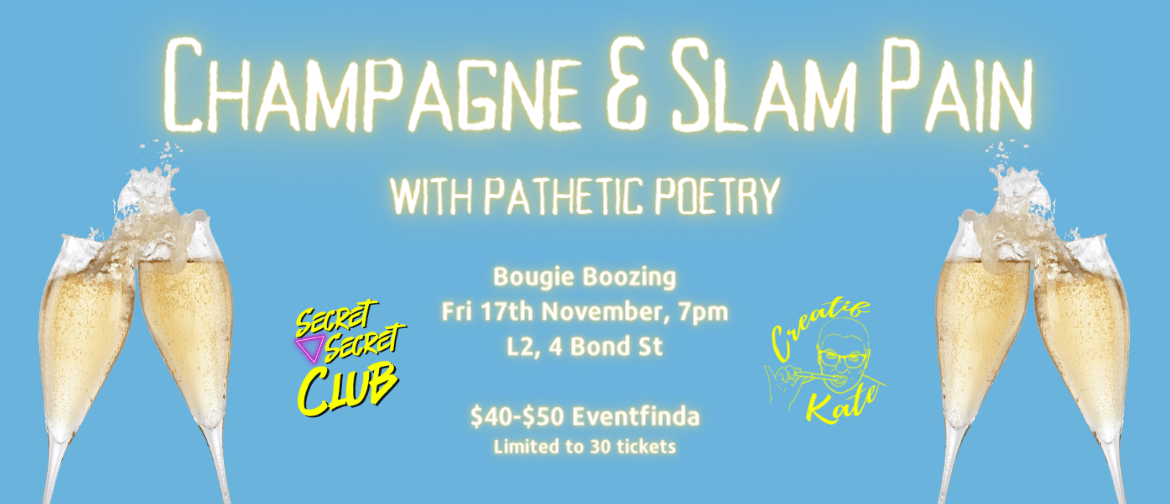 Champagne & Slam Pain: with Pathetic Poetry: CANCELLED