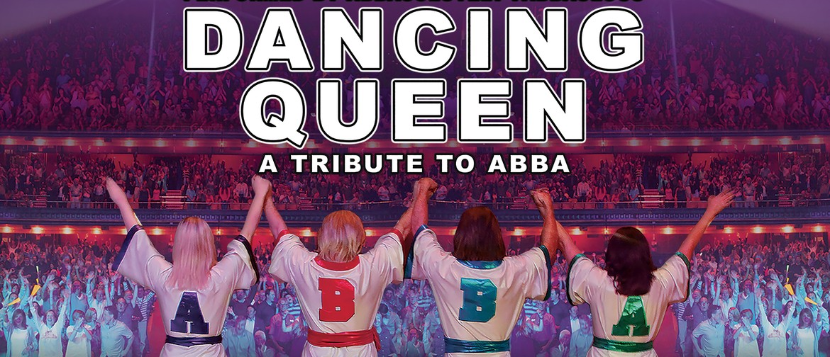 Dancing Queen: A Tribute To ABBA 2022