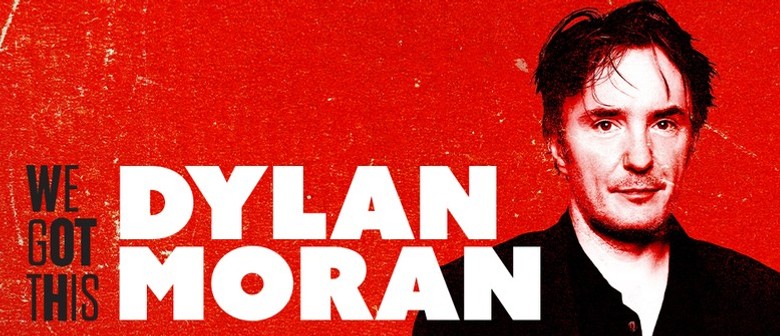 Dylan Moran - We Got This