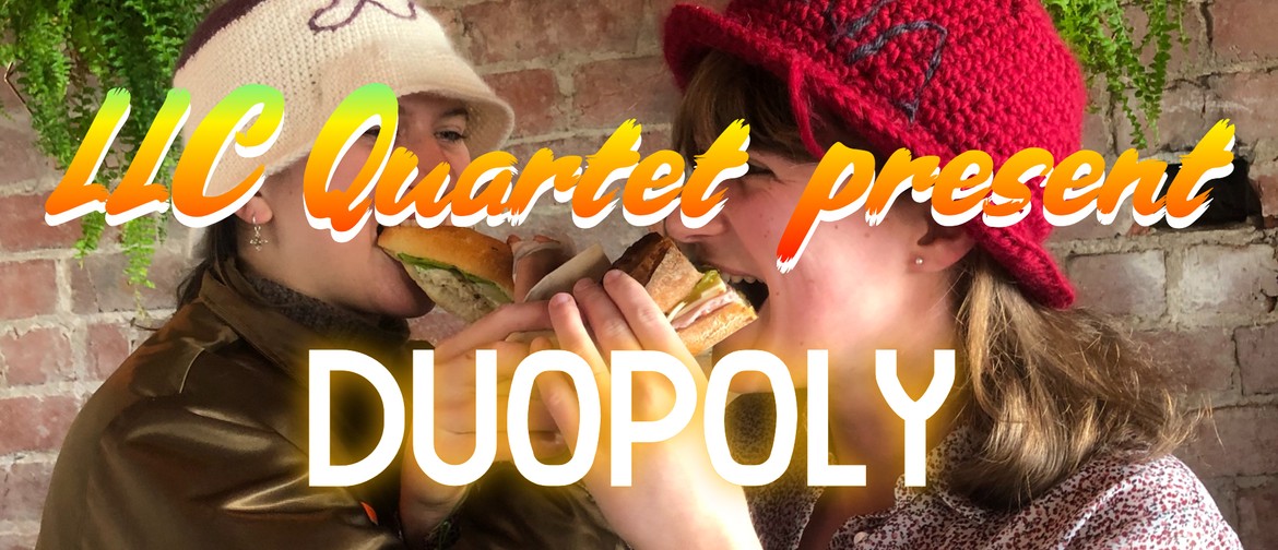 LLC Quartet presents | Duopoly