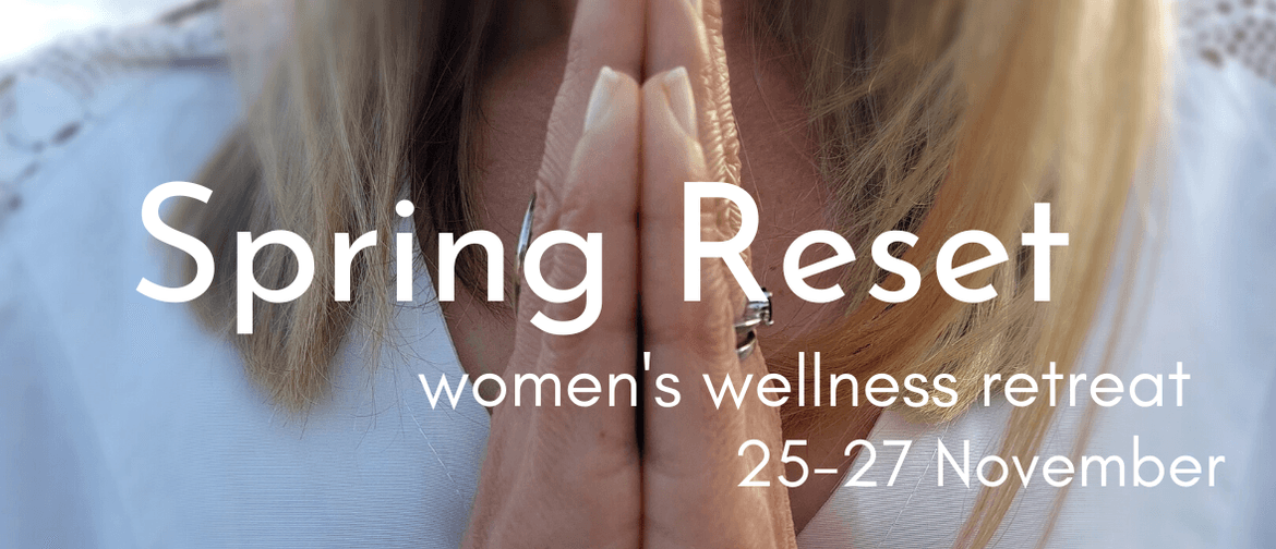 Spring Reset -Women's Wellness Retreat