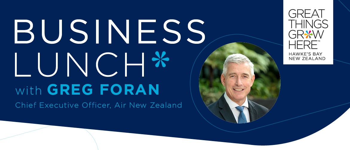 Business Lunch with Air New Zealand CEO, Greg Foran