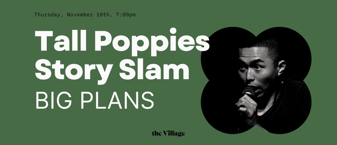 Tall Poppies Story Slam at The Village