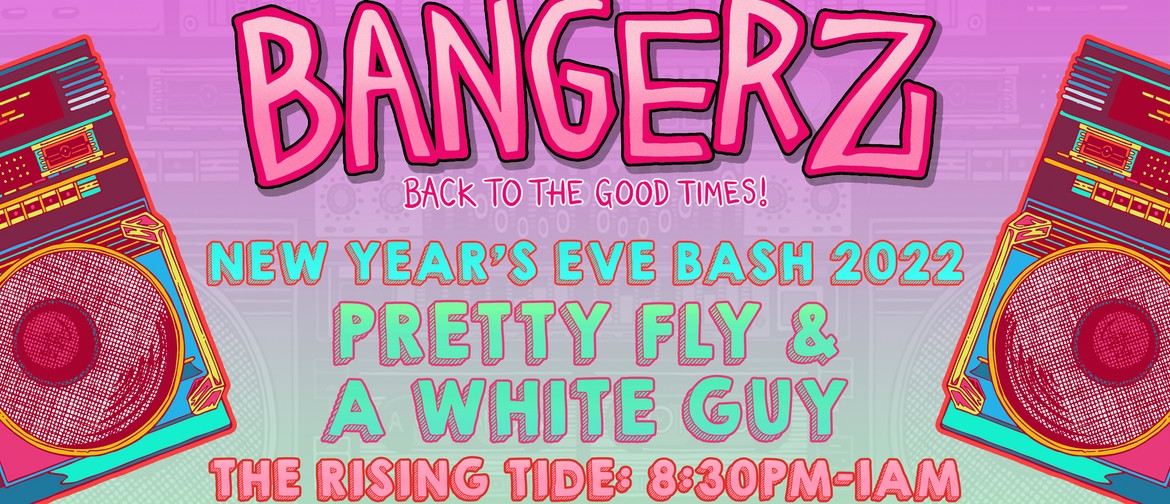 Bangerz - New Years Eve Bash 2022 - Back to The Good Times
