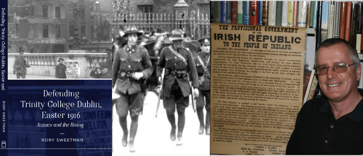 ANZACs and the Easter Rising With Rory Sweetman