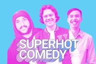 Image for event: Superhot Comedy