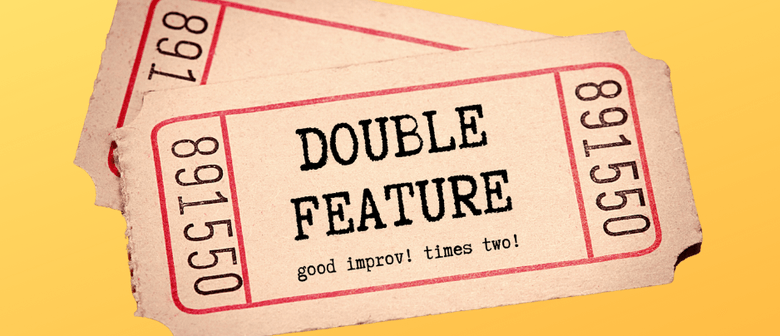 Double Feature: Good Improv! Times Two!