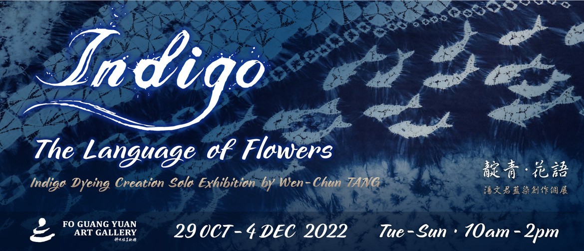 The Language of Flowers - Indigo Dyeing Creation Exhibition