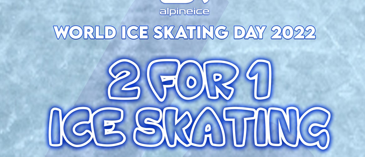 2 for 1 Ice Skating