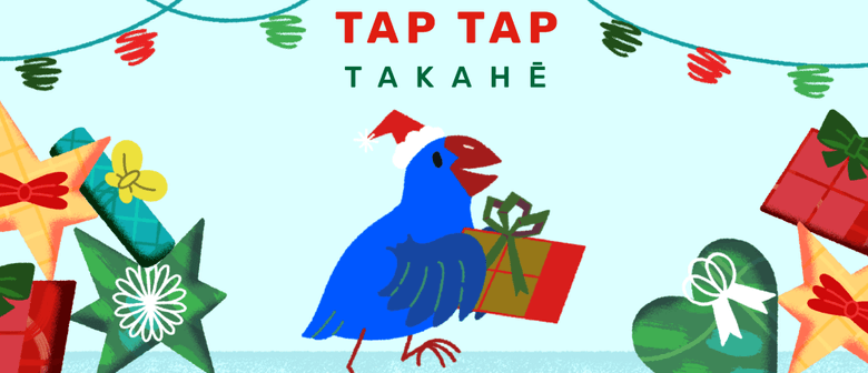 Tap Tap Takahē - Christmas in the Square