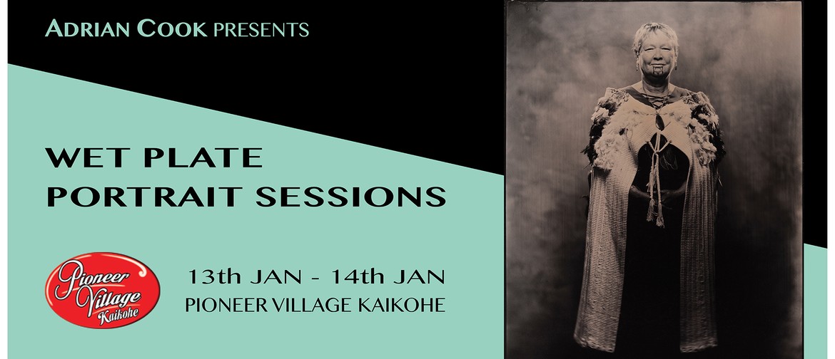 Wet Plate Portrait Sessions: Pioneer Village Kaikohe