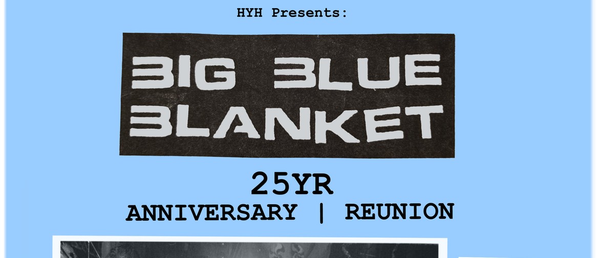 Big Blue Blanket 25YR Anniversary | Reunion