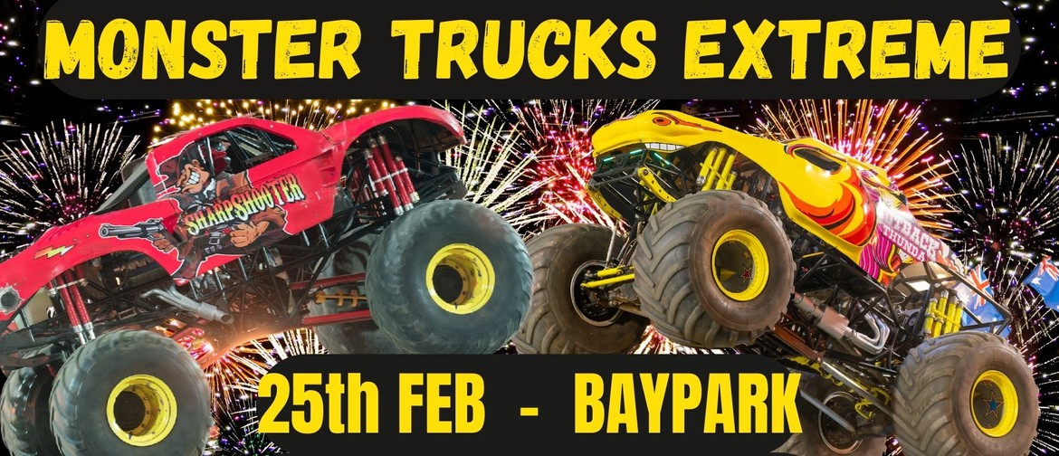 Monster Truck & FMX Spectacular - Mt Maunganui Show: SOLD OUT