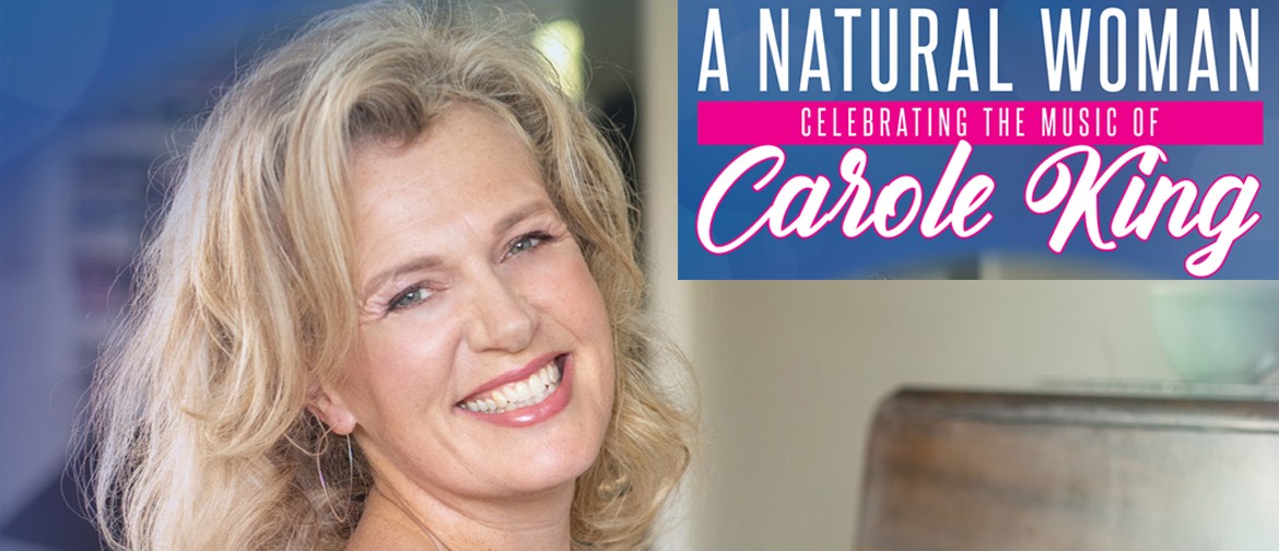 A Natural Woman - Celebrating the Music of Carole King