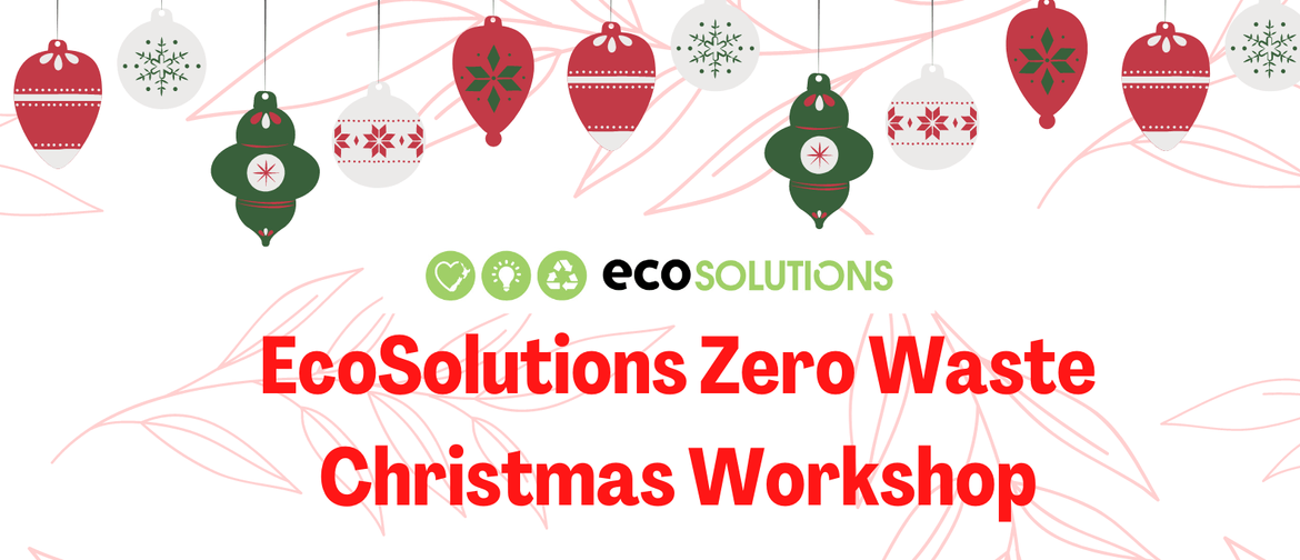 EcoSolutions Zero Waste Christmas Workshop