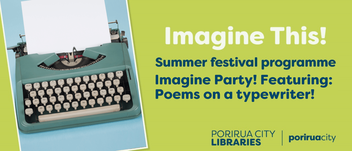Imagine Party! Featuring: Poems on a typewriter!