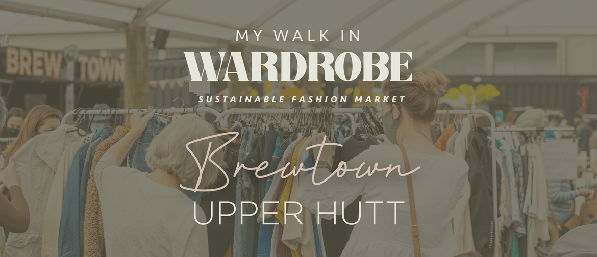 MWIW - Sustainable Fashion Market - Brewtown - Upper Hutt