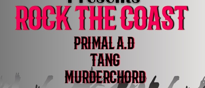ROCK THE COAST- Primal AD, Tang, Murderchord.