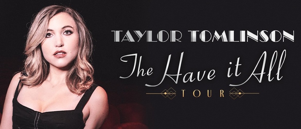 Taylor Tomlinson - The Have It All Tour