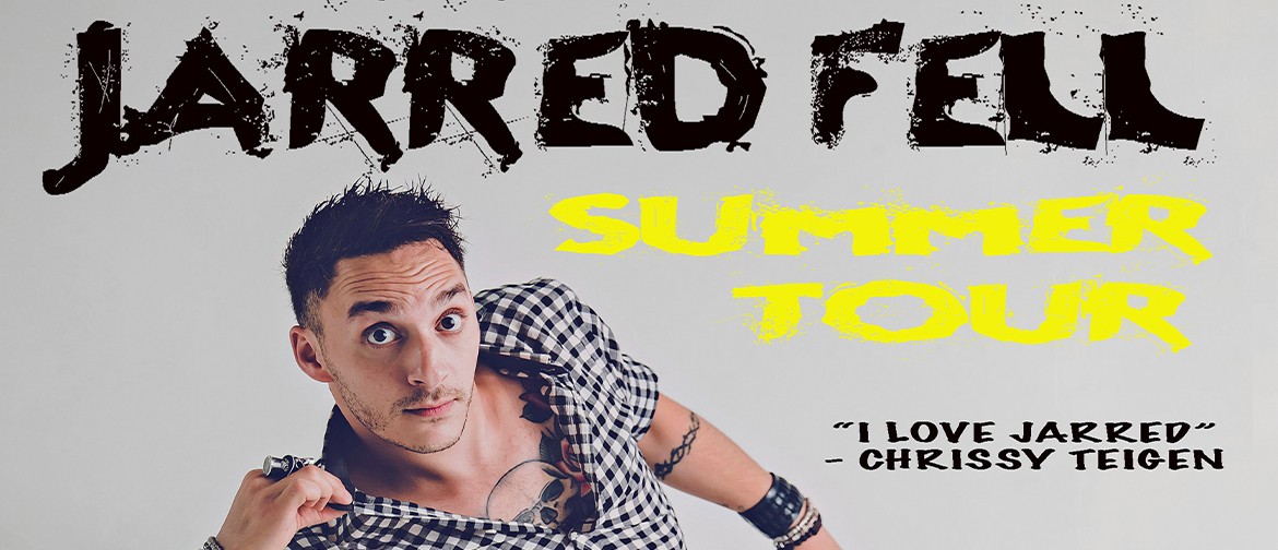 Jarred Fell's 'Summer Comedy Tour': CANCELLED