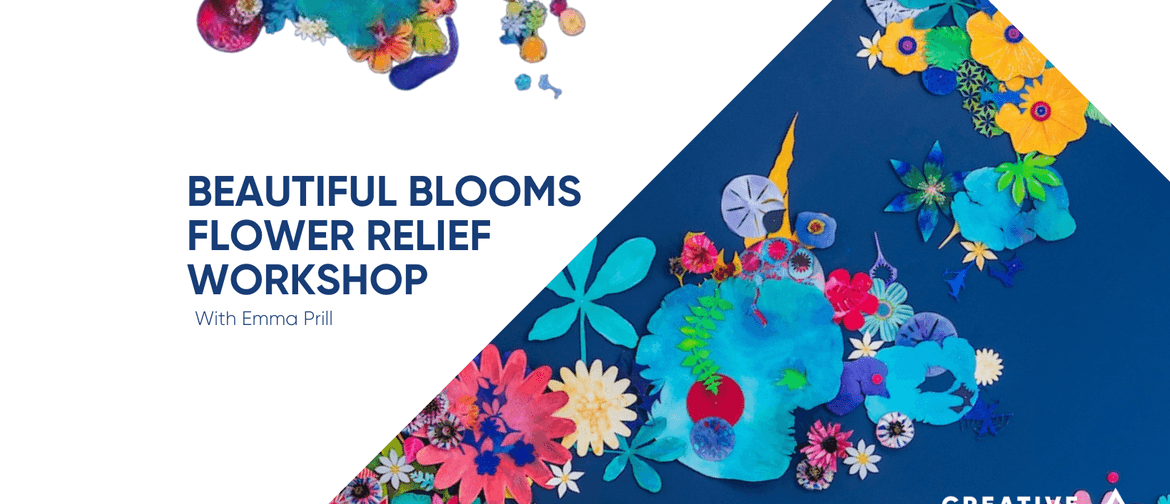 Beautiful Blooms / Flower Relief Workshop