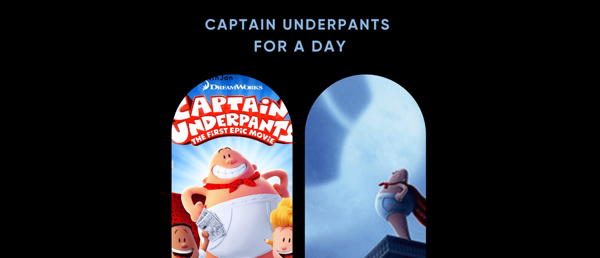 Captain Underpants for A Day