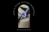 Ring Making & Stone Setting Workshop
