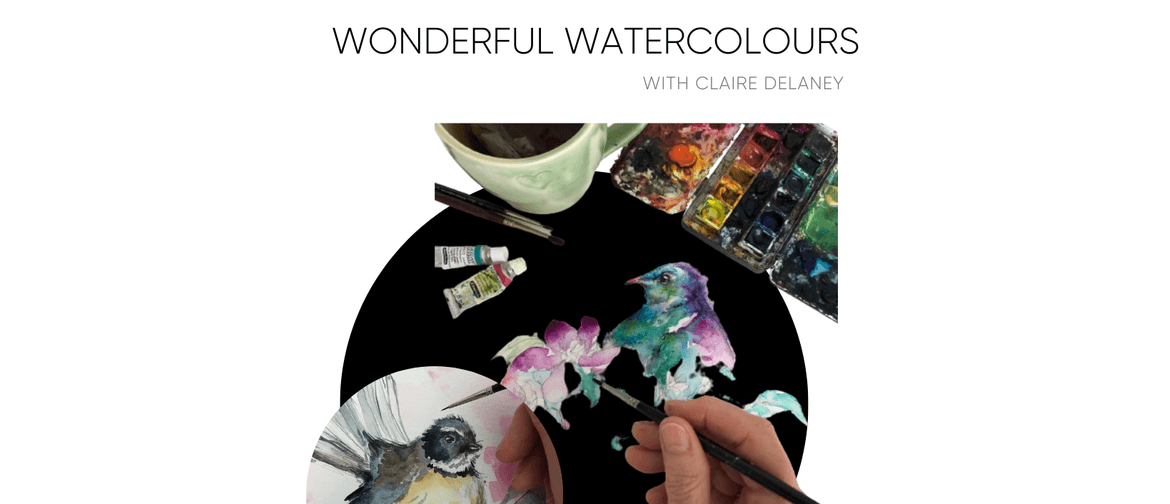 Wonderful Watercolours with Claire Delaney
