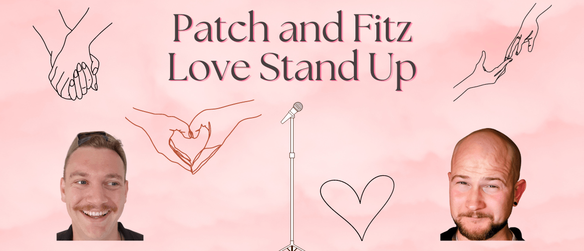 Patch and Fitz Love Stand Up