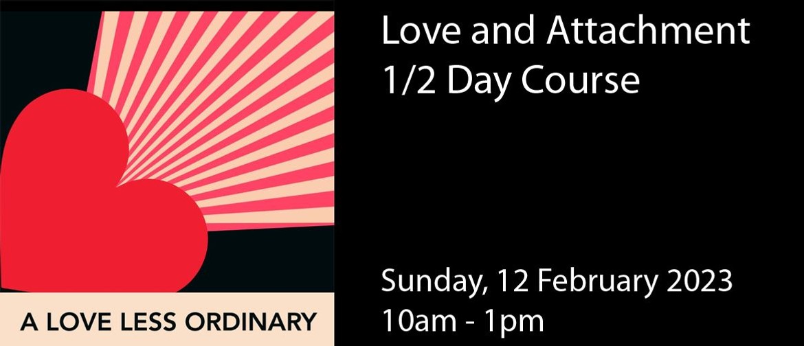 Love and Attachment - half day meditation course