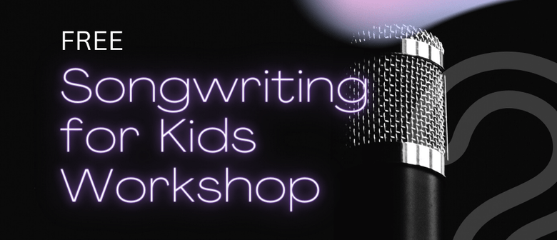 Songwriting for Kids