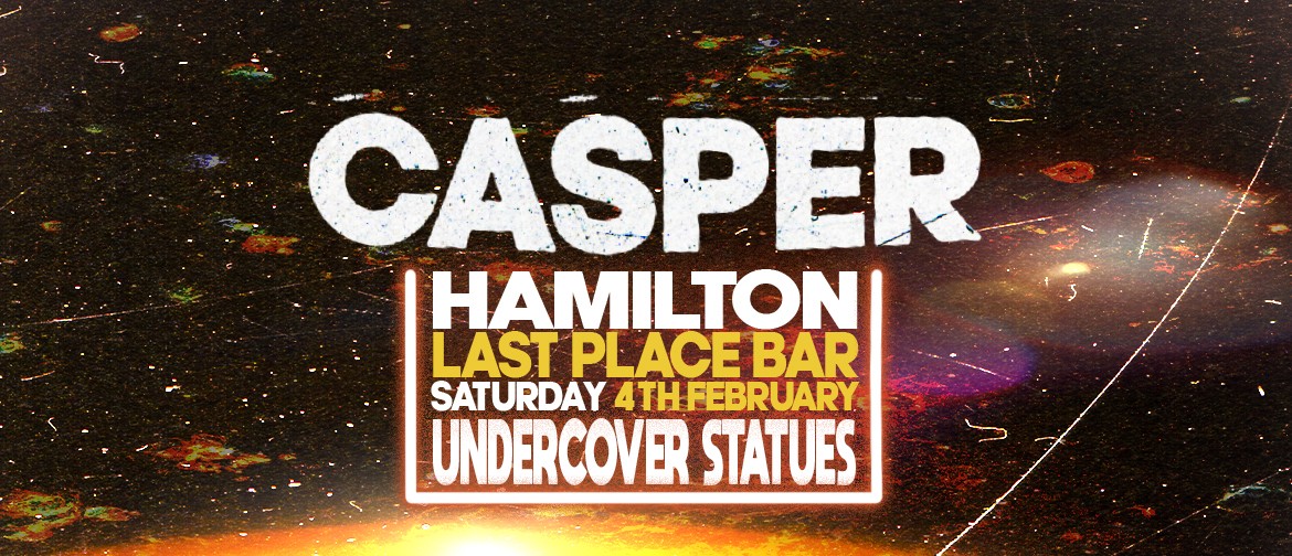 Casper, Last Place Bar Hamilton