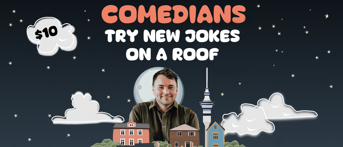 Comedians Try New Jokes On A Roof - Tom Sainsbury + More