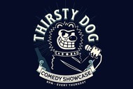 Image for event: Thirsty Dog Comedy Showcase