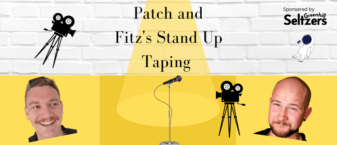 Patch and Fitz's Stand Up Taping