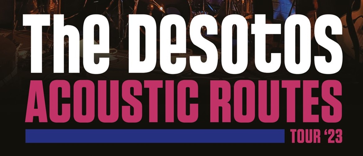 The DeSotos Acoustic Routes Tour '23: CANCELLED