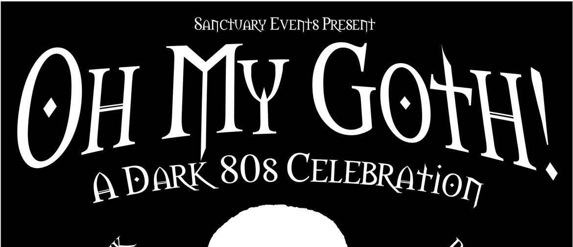 Oh My Goth! A Dark 80s Celebration