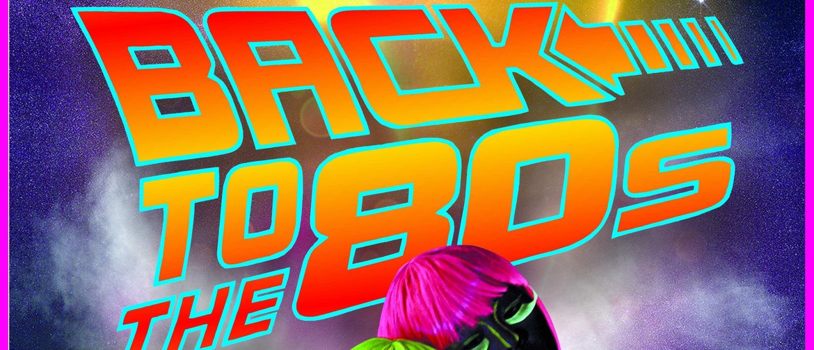 Back To The 80S - Glow Party - Christchurch - Eventfinda