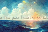 Voyage into your Heart of Consciousness