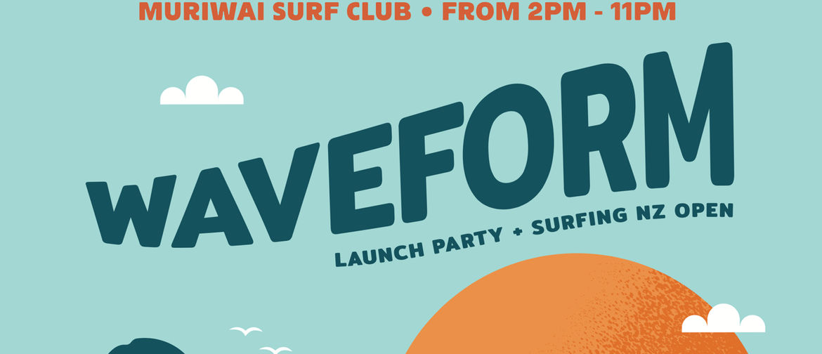 Waveform - Launch Party + Surfing NZ Open: POSTPONED