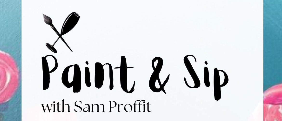 Paint & Sip - Sam Proffit Art