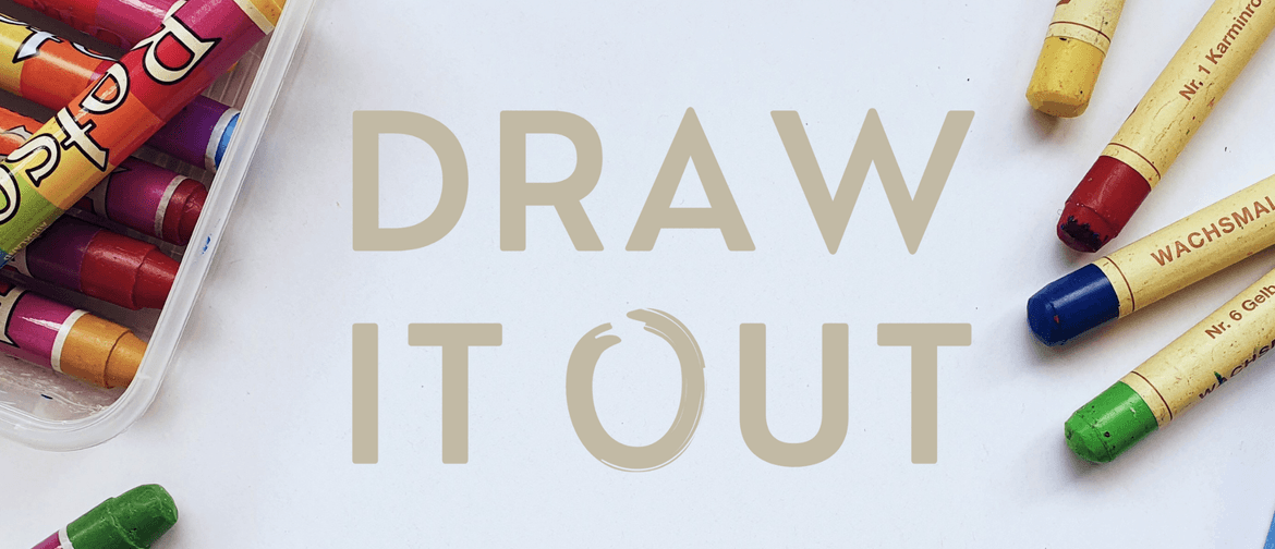 Draw It Out - Drawing for Wellness Workshop