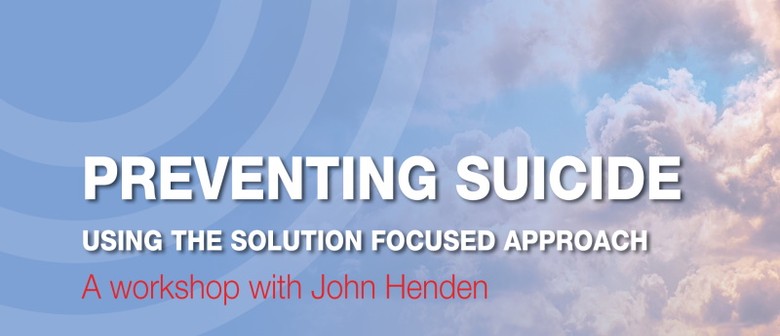Preventing Suicide Using the Solution Focused Approach